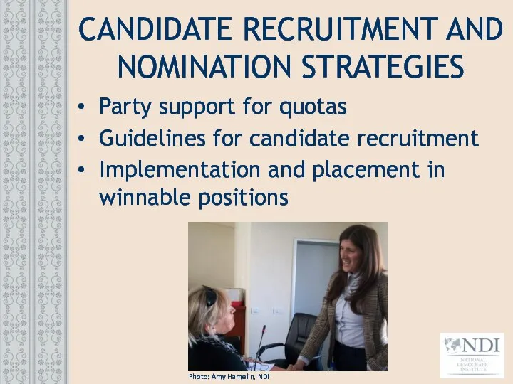CANDIDATE RECRUITMENT AND NOMINATION STRATEGIES Party support for quotas Guidelines for