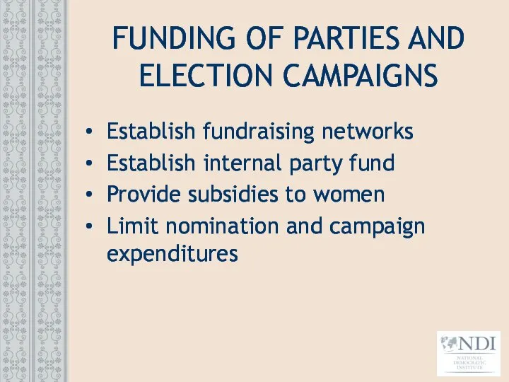 FUNDING OF PARTIES AND ELECTION CAMPAIGNS Establish fundraising networks Establish internal