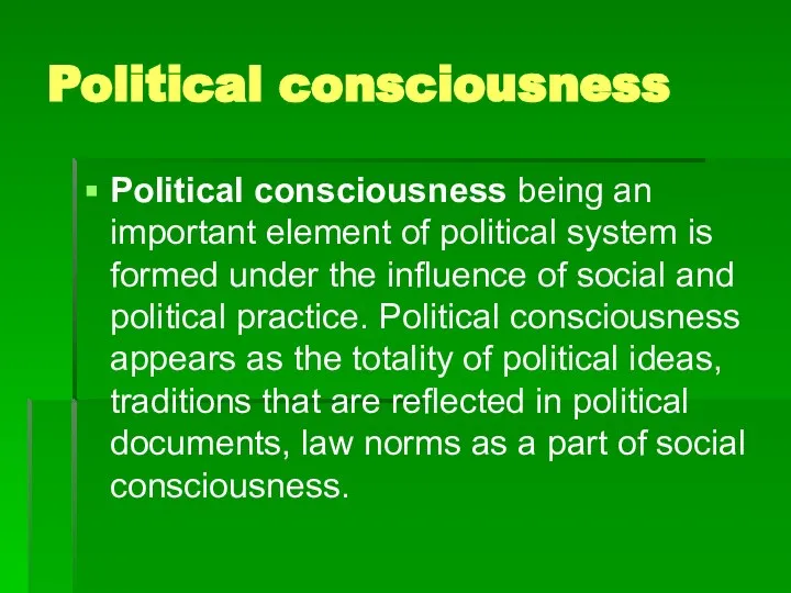 Political consciousness Political consciousness being an important element of political system