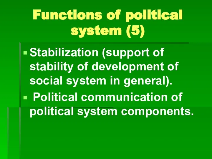Functions of political system (5) Stabilization (support of stability of development