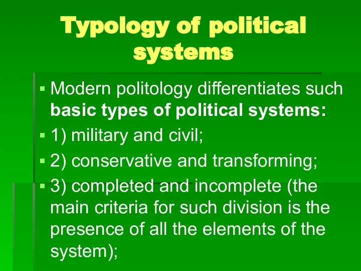 Typology of political systems Modern politology differentiates such basic types of