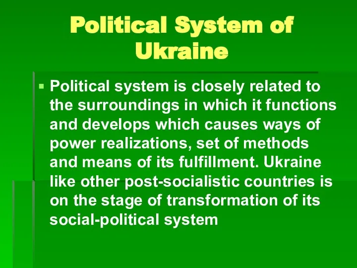 Political System of Ukraine Political system is closely related to the