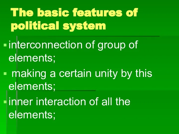 The basic features of political system interconnection of group of elements;