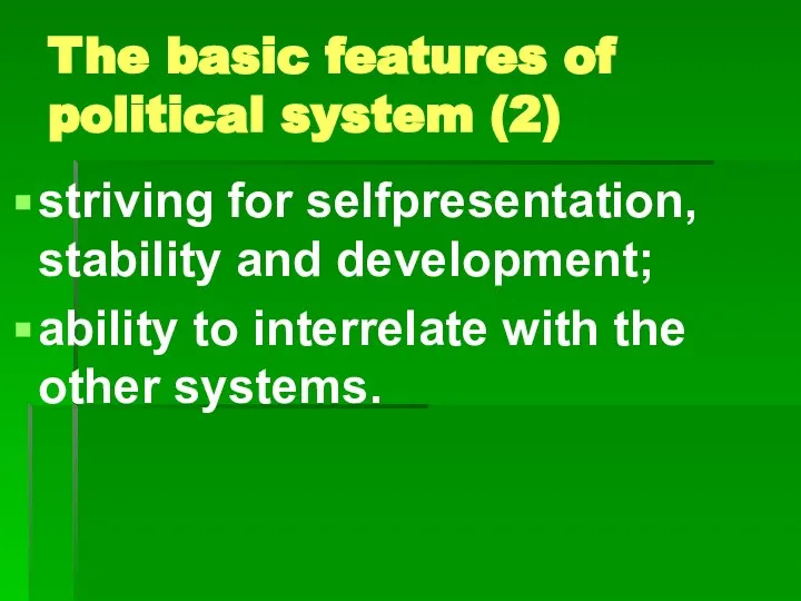 The basic features of political system (2) striving for selfpresentation, stability