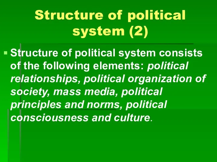 Structure of political system (2) Structure of political system consists of