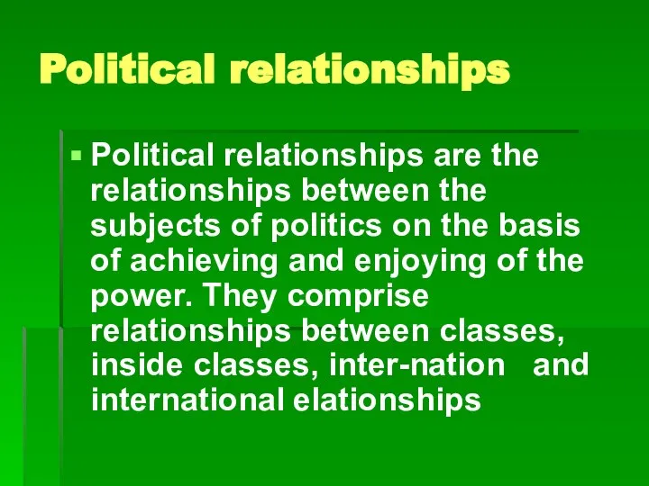 Political relationships Political relationships are the relationships between the subjects of