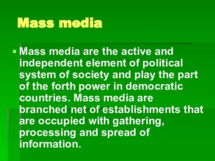 Mass media Mass media are the active and independent element of