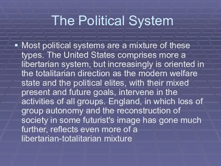 The Political System Most political systems are a mixture of these