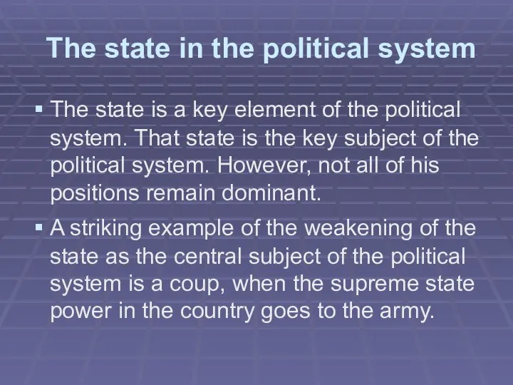 The state in the political system The state is a key