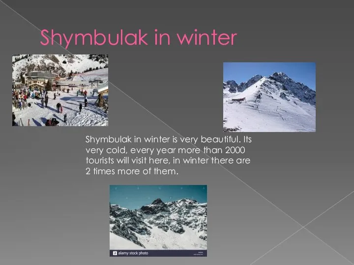 Shymbulak in winter Shymbulak in winter is very beautiful. Its very