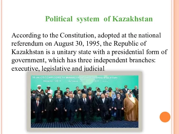 Political system of Kazakhstan According to the Constitution, adopted at the