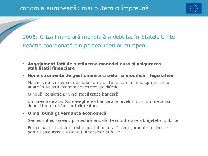 Economia europeană: mai puternici împreună 2008: Criza financiară mondială a debutat