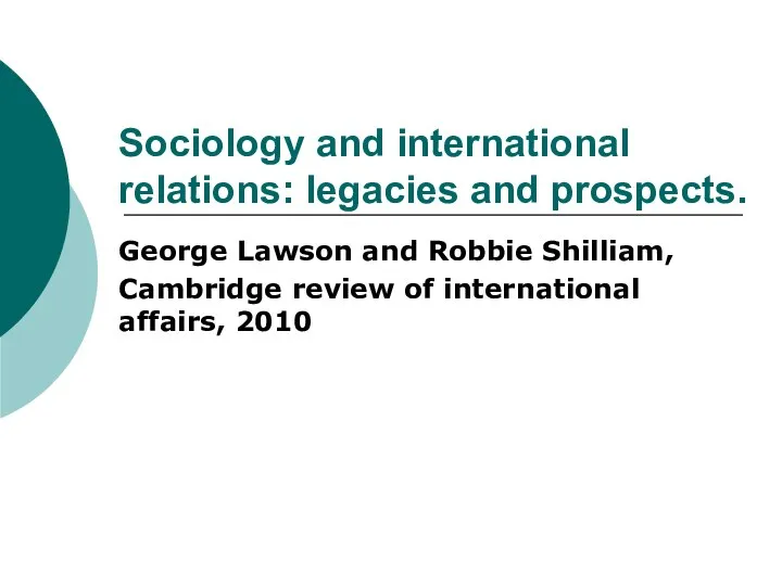 Sociology and international relations: legacies and prospects. George Lawson and Robbie