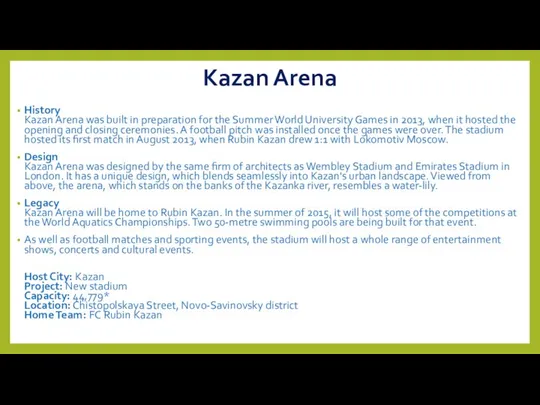 Kazan Arena History Kazan Arena was built in preparation for the