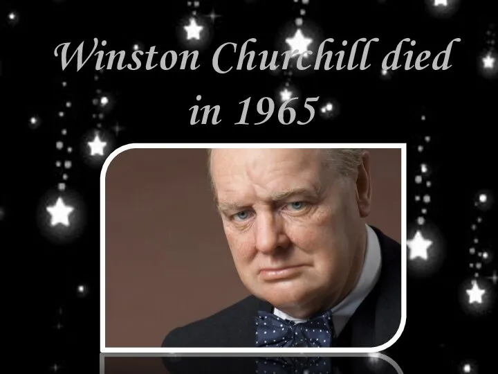 Winston Churchill died in 1965