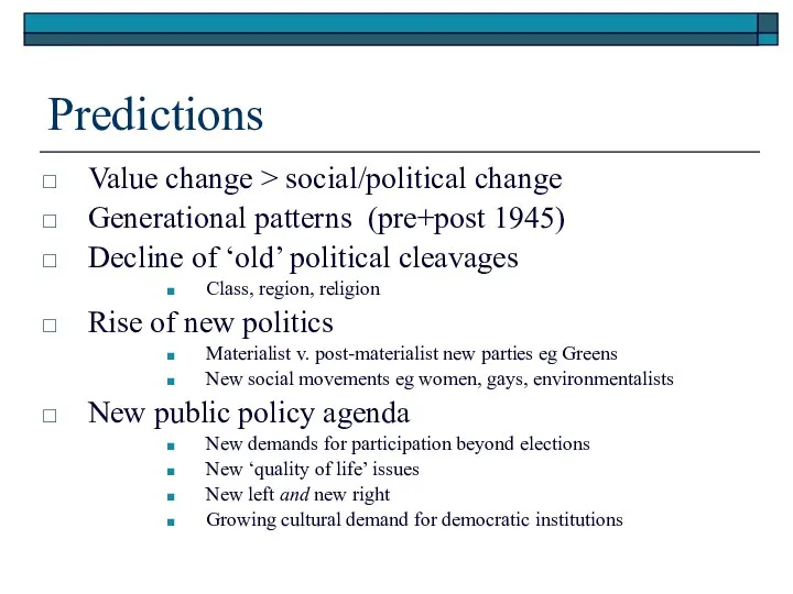 Predictions Value change > social/political change Generational patterns (pre+post 1945) Decline