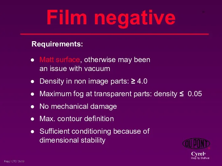 Film negative Matt surface, otherwise may been an issue with vacuum