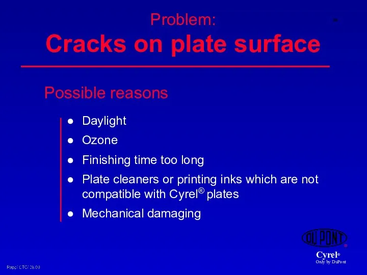 Problem: Cracks on plate surface Daylight Ozone Finishing time too long