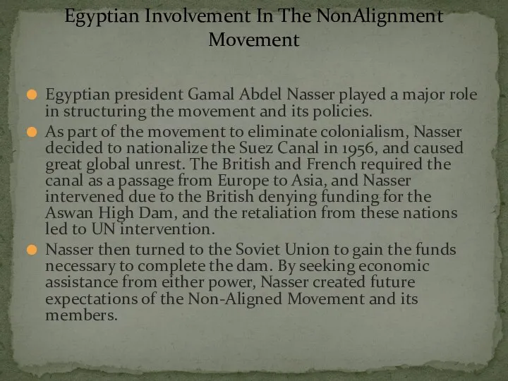 Egyptian president Gamal Abdel Nasser played a major role in structuring