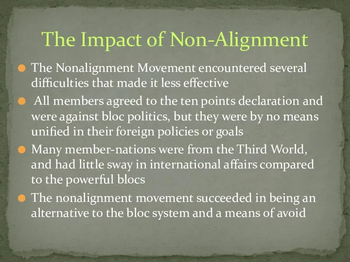 The Impact of Non-Alignment The Nonalignment Movement encountered several difficulties that