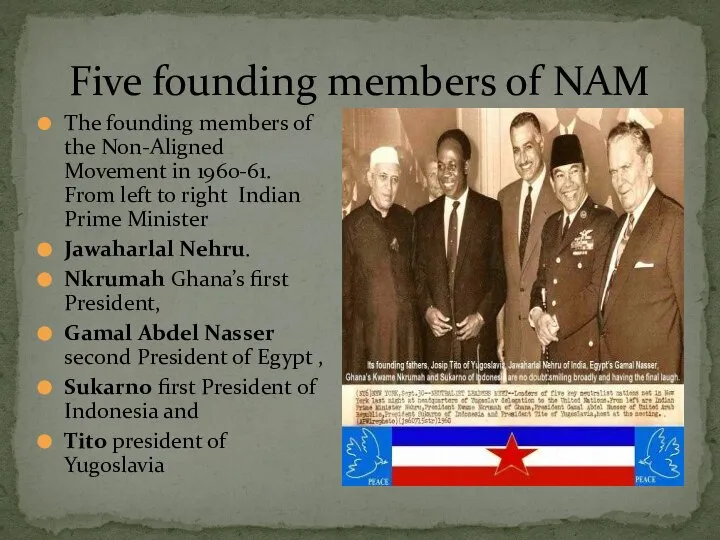 Five founding members of NAM The founding members of the Non-Aligned