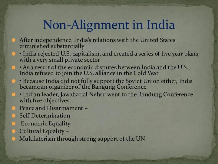 Non-Alignment in India After independence, India’s relations with the United States