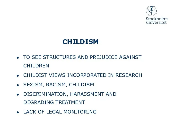 CHILDISM TO SEE STRUCTURES AND PREJUDICE AGAINST CHILDREN CHILDIST VIEWS INCORPORATED