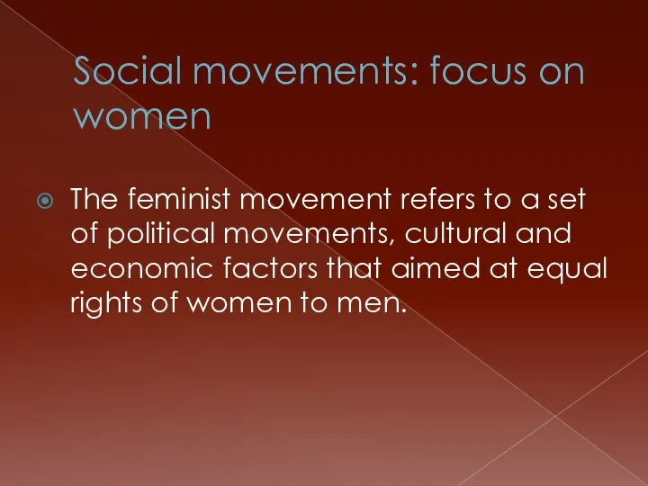 Social movements: focus on women The feminist movement refers to a