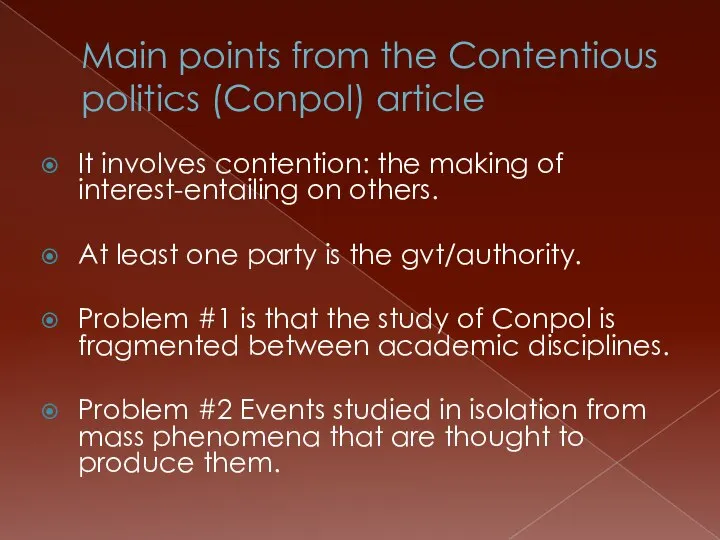 Main points from the Contentious politics (Conpol) article It involves contention: