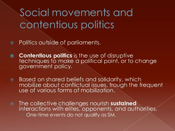 Social movements and contentious politics Politics outside of parliaments. Contentious politics