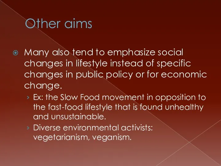 Other aims Many also tend to emphasize social changes in lifestyle