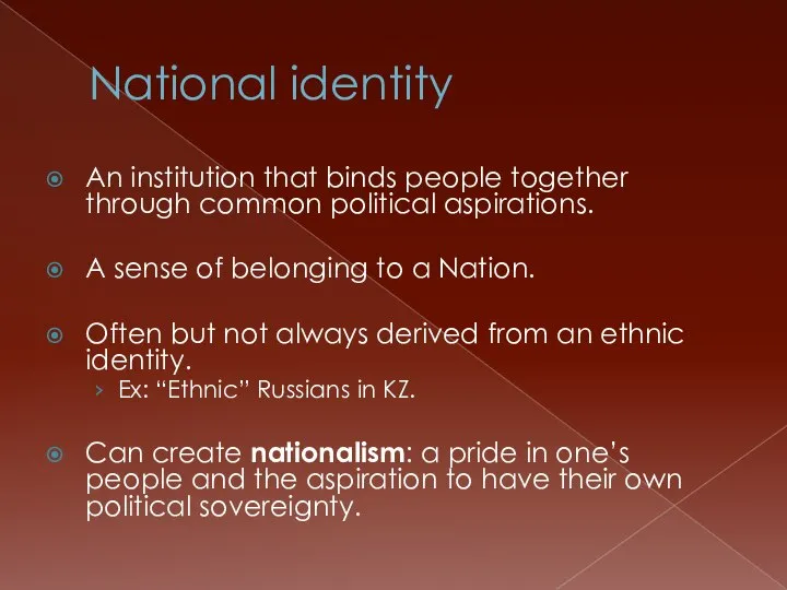 National identity An institution that binds people together through common political