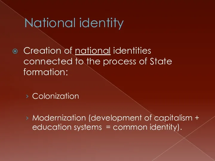 National identity Creation of national identities connected to the process of