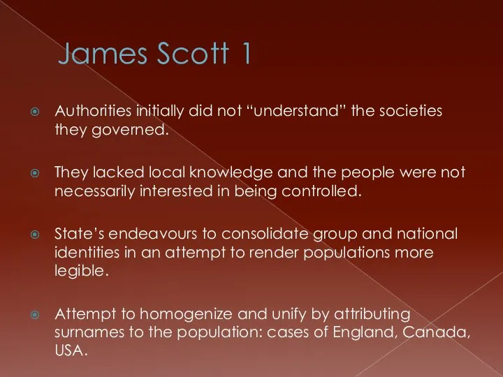 James Scott 1 Authorities initially did not “understand” the societies they