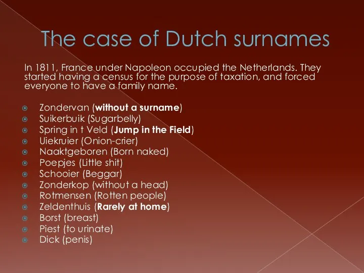 The case of Dutch surnames In 1811, France under Napoleon occupied