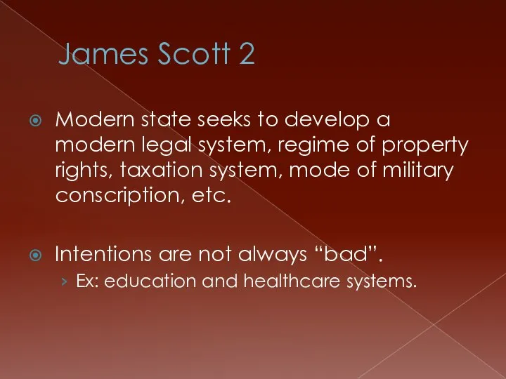 James Scott 2 Modern state seeks to develop a modern legal