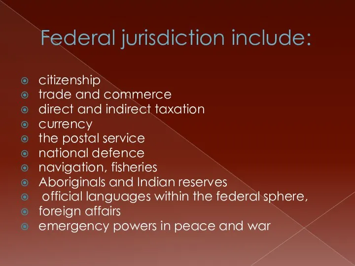 Federal jurisdiction include: citizenship trade and commerce direct and indirect taxation