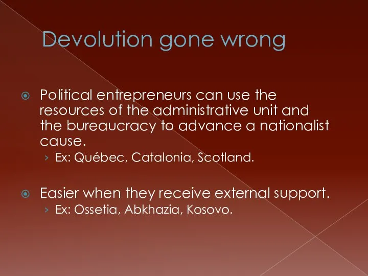 Devolution gone wrong Political entrepreneurs can use the resources of the