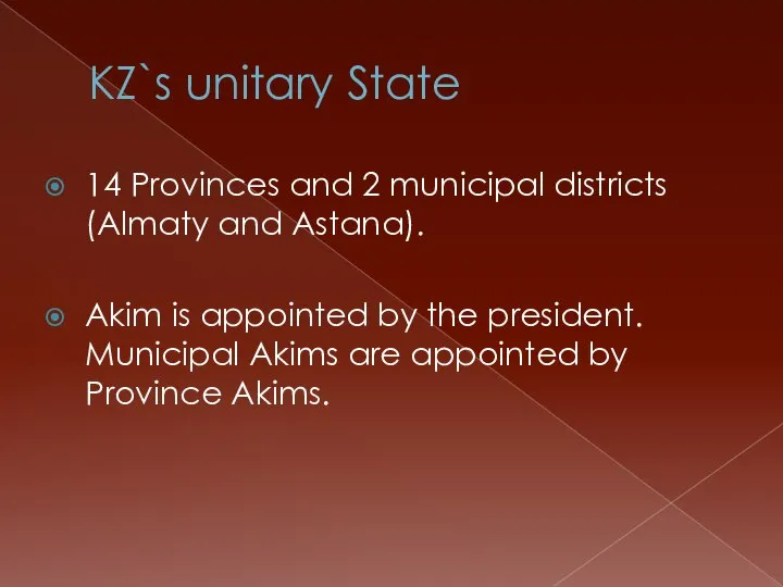 KZ`s unitary State 14 Provinces and 2 municipal districts (Almaty and