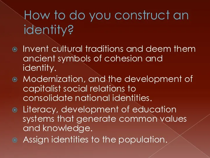 How to do you construct an identity? Invent cultural traditions and