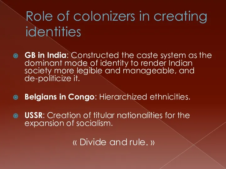 Role of colonizers in creating identities GB in India: Constructed the