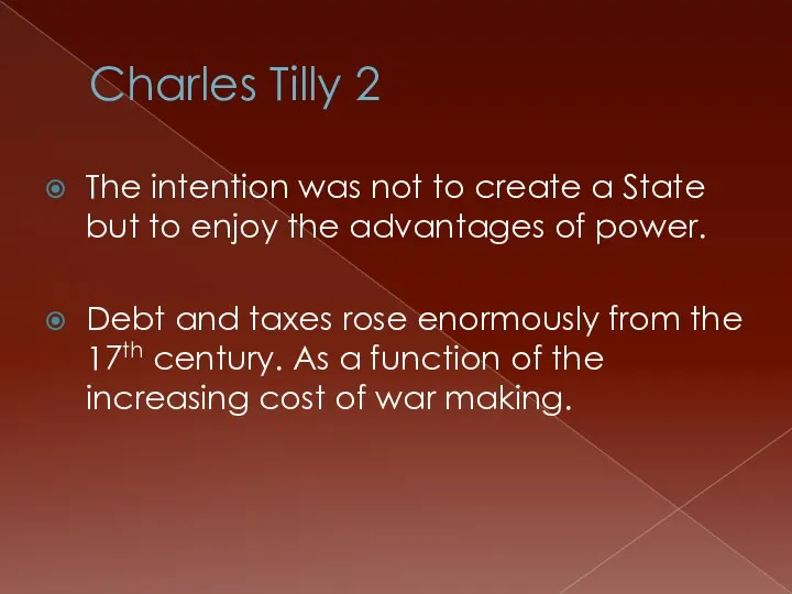 Charles Tilly 2 The intention was not to create a State