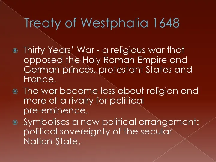 Treaty of Westphalia 1648 Thirty Years’ War - a religious war