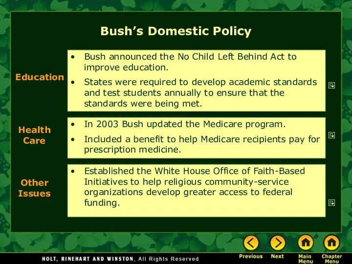 Bush’s Domestic Policy In 2003 Bush updated the Medicare program. Included