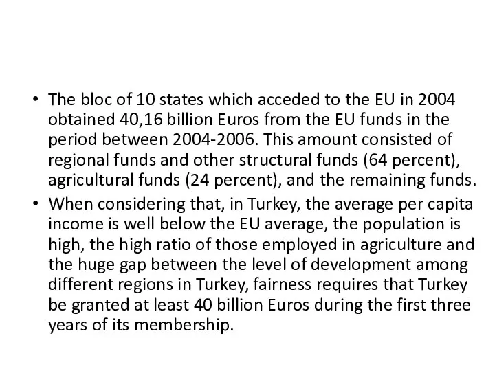 The bloc of 10 states which acceded to the EU in