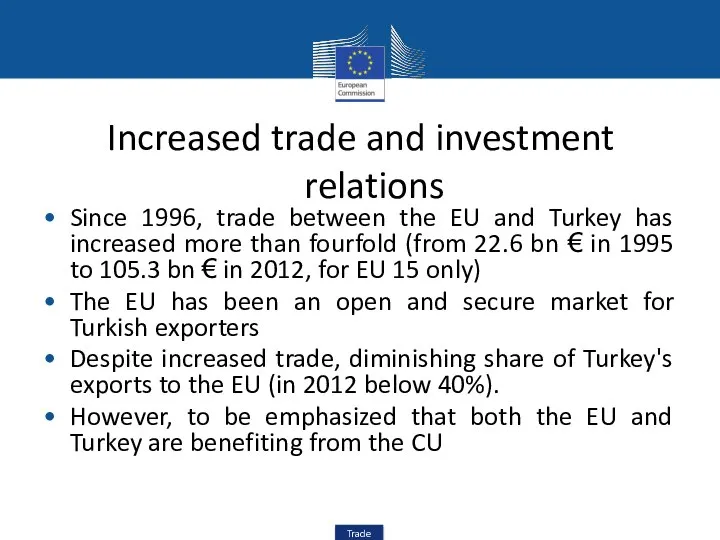 Increased trade and investment relations Since 1996, trade between the EU