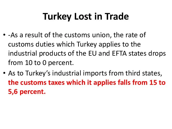 Turkey Lost in Trade -As a result of the customs union,