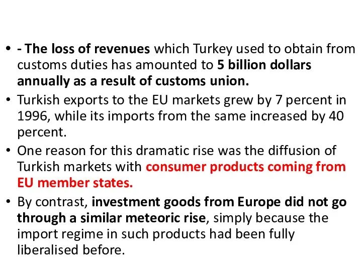 - The loss of revenues which Turkey used to obtain from