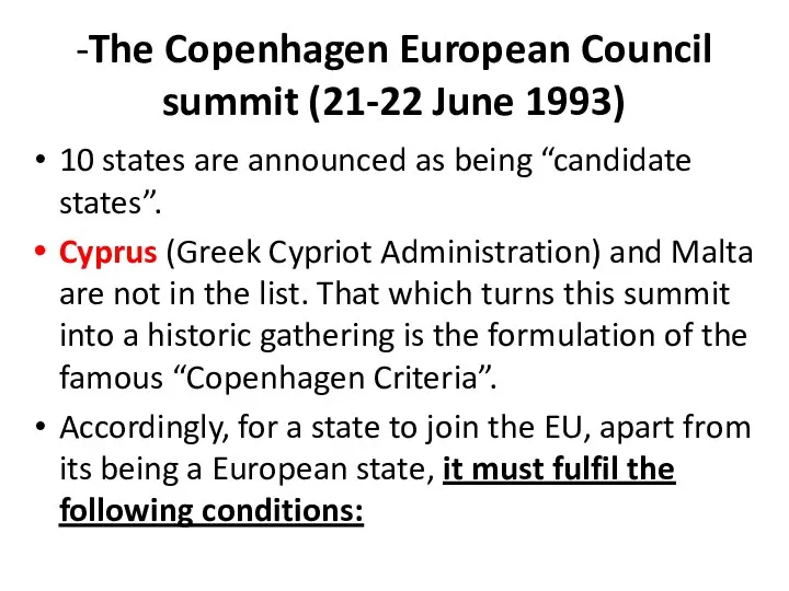 -The Copenhagen European Council summit (21-22 June 1993) 10 states are