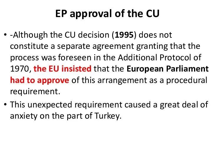 EP approval of the CU -Although the CU decision (1995) does